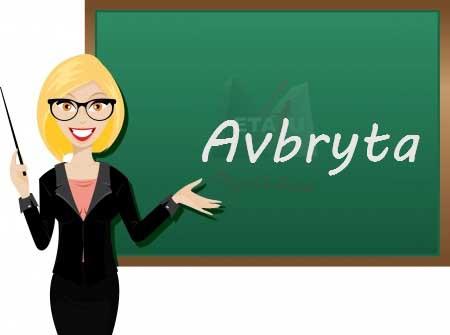 قطع کردن، متوقّف کردن، لغو کرن  avbryter, avbröt, avbrutit, avbryt, avbryta