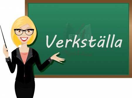 انجام دادن، اجرا کردن‏  verkställer, verkställde, verkställt, verkställ, verkställa