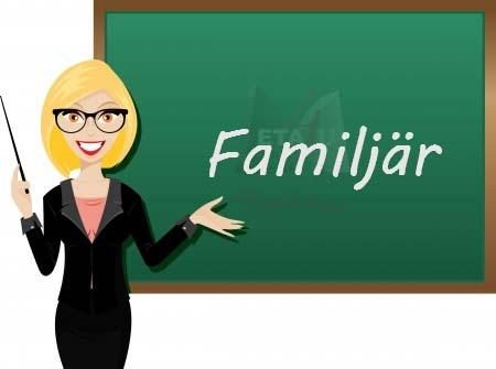 ‏خودمانی، صمیمی‏، دورهمی  familjär, familjärt, familjära  مترادف : förtrolig - محرمانه، خصوصی، صمیمی